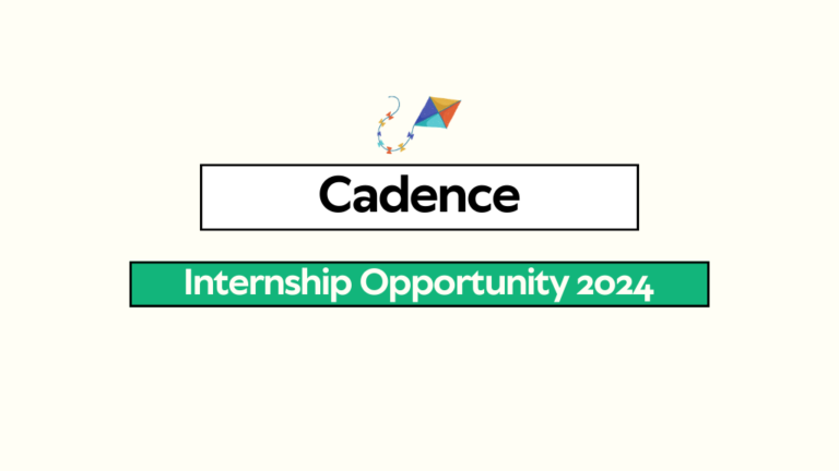 Cadence Internship Opportunity 2024 For Freshers