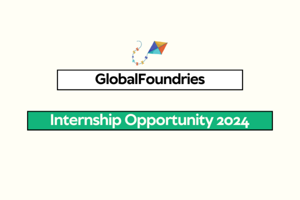 GlobalFoundries Internship Opportunity 2024