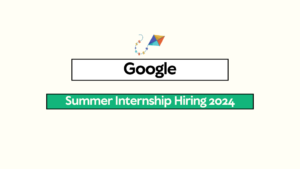 Google Summer Internship Hiring 2024
