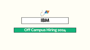 IBM Off Campus Hiring 2024